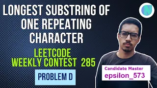 Longest Substring Of One Repeating Character LeetCode Weekly Contest 285 Problem D