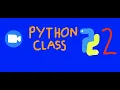 Python Class 2 Zoom Recording 11th July 2021