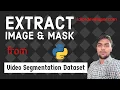 Extracting Images and Masks from Segmentation Dataset using OpenCV and Python