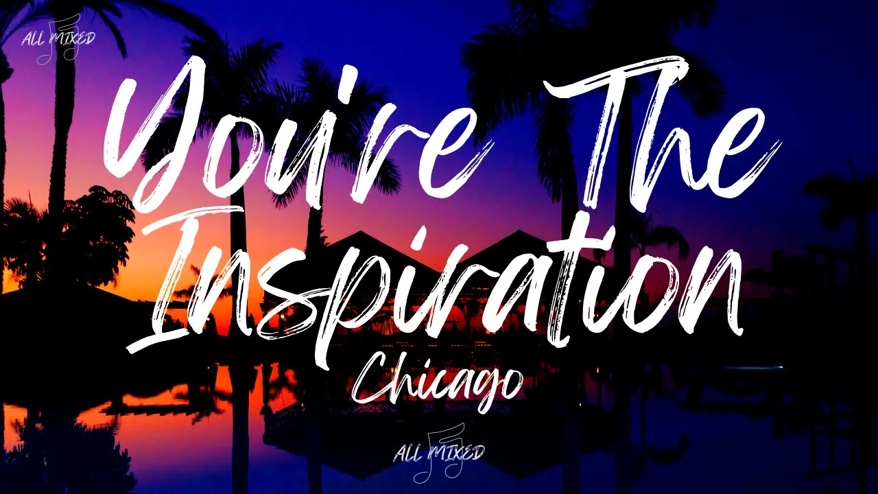 Chicago - You're The Inspiration (Lyrics)