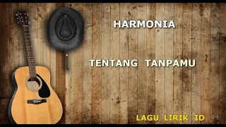 Download HARMONIA - TENTANG TANPAMU LIRIK (LAGULIRIK) MP3