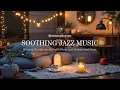 Download Lagu Soothing Night Jazz - Relaxing Sweet Saxophone Jazz - Cozy Jazz Instrumental Music for Deep Sleep