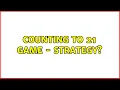 Counting to 21 game - strategy 2 Solutions