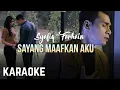 Download Lagu Syafiq Farhain - Sayang Maafkan Aku Karaoke Official