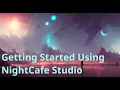 Getting Started Using NightCafe Studio