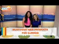 The must-have hair products for the summer - New Day NW