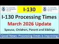 I-130 Processing Times for March 2026 Spouse Parent Children and Siblings
