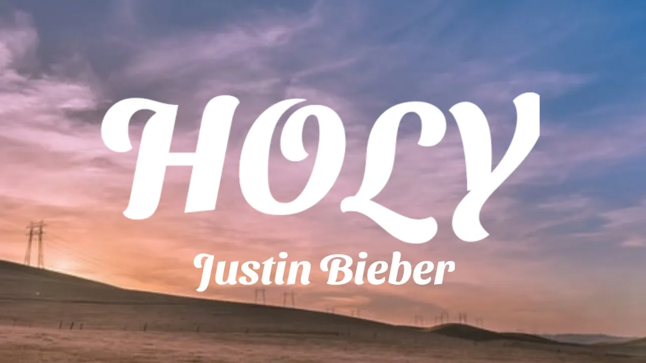 Justin Bieber - Holy (Lyrics) ft. Chance The Rapper