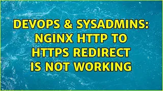 DevOps SysAdmins Nginx HTTP to HTTPS redirect is not working