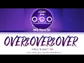 Girls Planet 999 (걸스플래닛999) - O.O.O (Over&Over&Over) Color Coded Lyrics Han|Rom|Eng