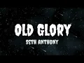 Seth Anthony - Old Glory (Official Lyric Video)