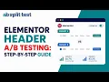 Elementor Header Testing Step-by-Step Guide