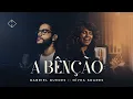 Download Lagu A Bênção - Gabriel Guedes + Nívea Soares (Clipe Oficial)