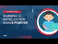 Warning Initialization Makes Integer