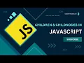 Understanding Children and ChildNodes in JavaScript A Beginner s Guide