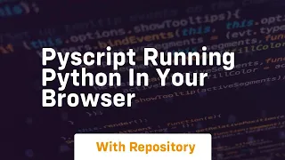 Pyscript running python in your browser