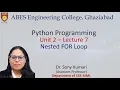 Lecture 7 Unit 2 Nested For Loop Python Programming