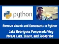 Remove Vowels and Consonants in Pythons