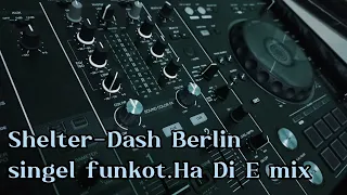 Download Shelter-Dash berlin.single funkot-Hadiemix.2022 MP3