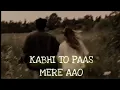 Download Lagu Kabhi Toh Paas Mere Aao (Slowed + Reverb) Lofi \u0026 Lyrics - Parwan Khan | ST Lofi ❤️