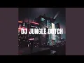 Download Lagu DJ JUNGLE DUTCH JEDAG JEDUG FULL BASS