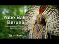 Download Lagu Yube Bake Berunã - Pajé Baynawa Tseya Xeke Inu Bake Huni Kuin - Casa Hairá