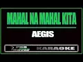 Lagu Mahal Na Mahal Kita - AEGIS (KARAOKE)