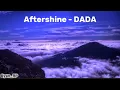 Download Lagu Aftershine - DADA (lirik)