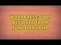 Wordpress Call ACF data from functions php 2 Solutions