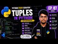 Python Tuples Explained for Beginners Tuple Methods Packing Unpacking Python Course EP 07