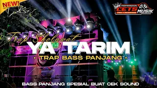 Download DJ TRAP SHOLAWAT YA TARIM BASS PANJANG SPESIAL BUAT CEKSOUND TERBARU || BASS HOREG MP3