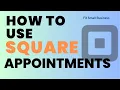 How to Use Square Appointments