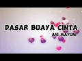 Download Lagu Dasar Buaya Cinta - Ani Mayuni (Lirik Video)