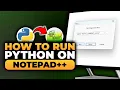 How To Run Python in Notepad 100 WORKS NO Yapping To The Point FAST EASY