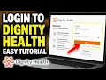 How to login to Dignity Health - Easy Tutorial