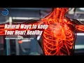 Natural Ways to Keep Your Heart Healthy