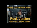 Download Lagu Cintaku Tak Terbatas Waktu versi Rock Drum Cover | Anie Carera | Vortexia