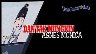 Agnes Monica Dan Tak Mungkin karaoke