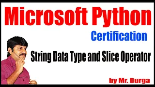 Python Microsoft Certification String Data Type Slice Operators by Durga Sir 8 00PM