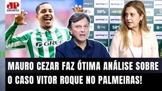 "SABE o que ME ESPANTA nesse Caso Vitor Roque??? Gente, o Palmeiras..." Mauro Cezar MANDA A REAL!