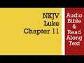 Luke 11 - NKJV Bible Text