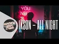 Download Lagu Ikson - All Night (Music Video)