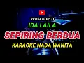 Download Lagu SEPIRING BERDUA - KARAOKE Nada Wanita - Versi Koplo ( IDA LAILA )