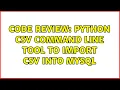 Code Review Python CSV command line tool to import CSV into MySQL