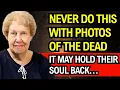 What You Should NEVER Do With Photos of the Deceased Dolores Cannon s Warning