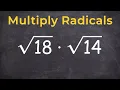 Multiplying Radicals and Then Simplifying