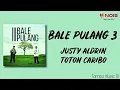 Download Lagu Bale Pulang 3 - Justy Aldrin Ft. Toton Caribo (Lirik Lagu) ~ Cincin so mo malingkar, siap beta kele.