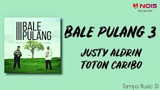 Download Bale Pulang 3 - Justy Aldrin Ft. Toton Caribo (Lirik Lagu) ~ Cincin so mo malingkar, siap beta kele. MP3