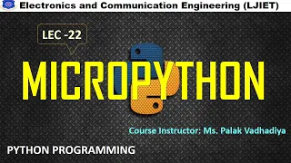 SESSION 22 PYTHON PROGRAMMING MICROPYTHON