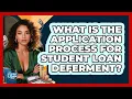 What Is The Application Process For Student Loan Deferment - The Student Loan Pros